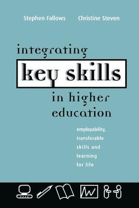 Stephen Fallows, Christine Steven - Integrating Key Skills in Higher Education, Inbunden