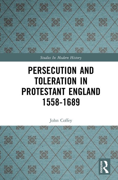 bokomslag Persecution and Toleration in Protestant England 1558-1689