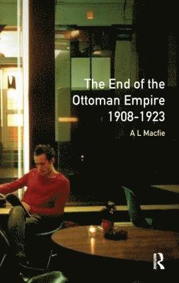 The End of the Ottoman Empire, 1908-1923 1