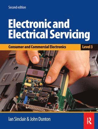 John Dunton - Electronic and Electrical Servicing - Level 3, Inbunden