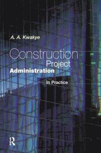 bokomslag Construction Project Administration in Practice