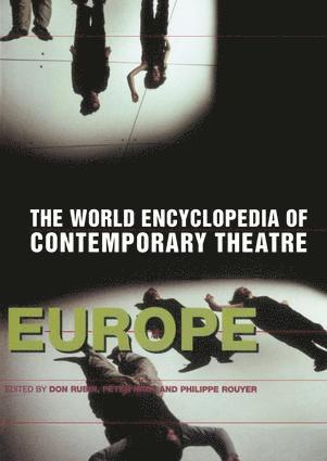 Peter Nagy, Phillippe Rouyer, Don Rubin - World Encyclopedia of Contemporary Theatre, Inbunden