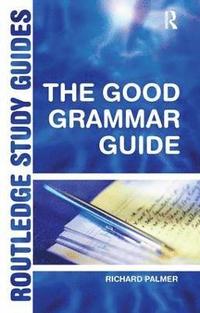bokomslag The Good Grammar Guide