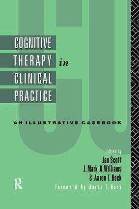 Jan Scott, J. Mark G. Williams, Aaron T. Beck - Cognitive Therapy in Clinical Practice, Inbunden