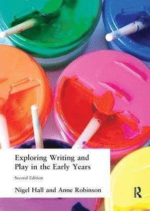 Nigel Hall, Anne Robinson - Exploring Writing and Play in the Early Years, Inbunden