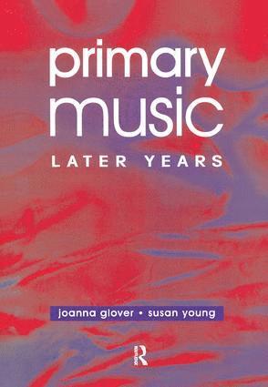 Jo Glover, Ms Susan Young, Susan Young, UK.) Young, Ms Susan (Centre for Research in Early Childhood - Primary Music: Later Years, Inbunden