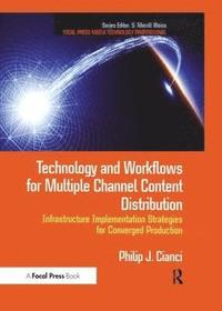 bokomslag Technology and Workflows for Multiple Channel Content Distribution