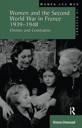 Hanna Diamond - Women and the Second World War in France, 1939-1948, Inbunden