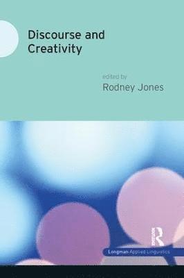 Rodney Jones, Rodney (City University of Hong Kong) Jones - Discourse and Creativity, Inbunden
