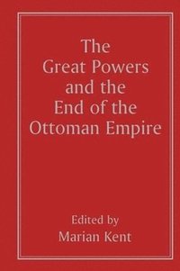 bokomslag The Great Powers and the End of the Ottoman Empire