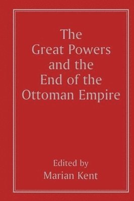 bokomslag The Great Powers and the End of the Ottoman Empire