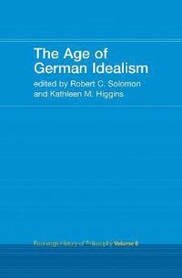 bokomslag The Age of German Idealism