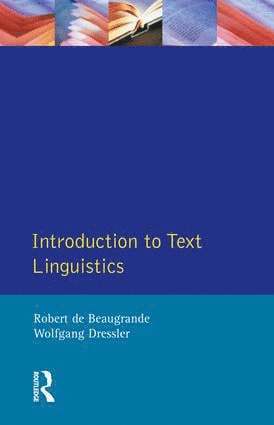 Robert De Beaugrande, Wolfgang U. Dressler - Introduction to Text Linguistics, Inbunden