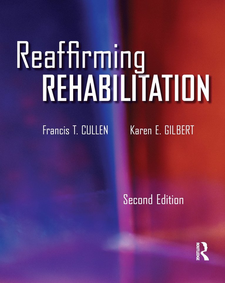 Francis Cullen, Karen Gilbert, USA) Cullen, Francis (University of Cincinatti - Reaffirming Rehabilitation, Inbunden
