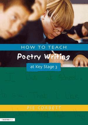 Pie Corbett - How to Teach Poetry Writing at Key Stage 3, Inbunden