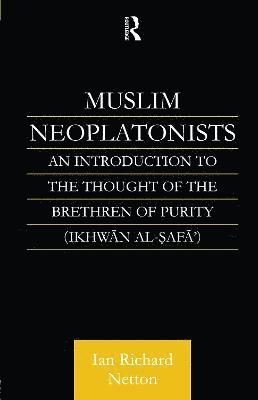 Ian Richard Netton - Muslim Neoplatonists, Inbunden