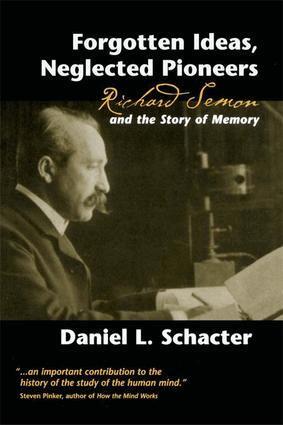 Daniel L. Schacter - Forgotten Ideas, Neglected Pioneers, Inbunden