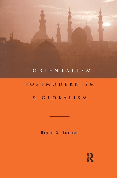 bokomslag Orientalism, Postmodernism and Globalism