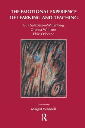 Gianna Henry, Elsie Osborne, Isca Salzberger-Wittenberg - Emotional Experience of Learning and Teaching, Inbunden