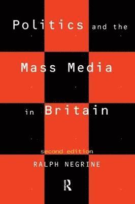 bokomslag Politics and the Mass Media in Britain