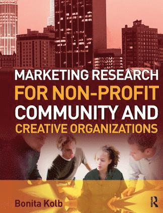 bokomslag Marketing Research for Non-profit, Community and Creative Organizations