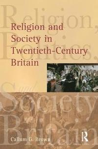 bokomslag Religion and Society in Twentieth-Century Britain