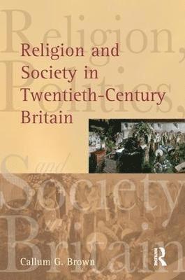 bokomslag Religion and Society in Twentieth-Century Britain