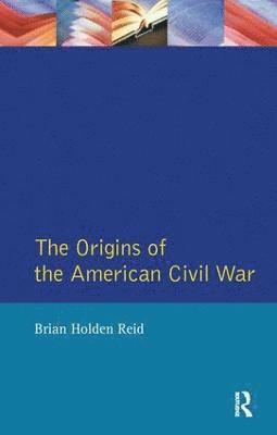 bokomslag The Origins of the American Civil War