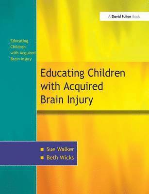 bokomslag The Education of Children with Acquired Brain Injury