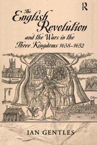 bokomslag English Revolution and the Wars in the Three Kingdoms, 1638-1652