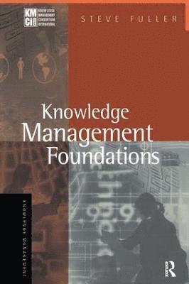 Steve Fuller - Knowledge Management Foundations, Inbunden
