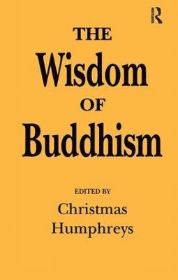 Christmas Humphreys - Wisdom of Buddhism, Inbunden
