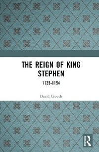 bokomslag The Reign of King Stephen