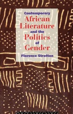 Contemporary African Literature and the Politics of Gender 1