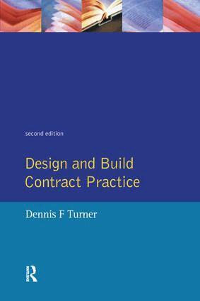 Dennis F. Turner - Design and Build Contract Practice, Inbunden