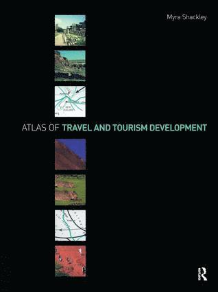 Myra Shackley - Atlas of Travel and Tourism Development, Inbunden