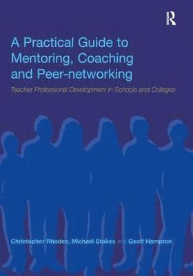 bokomslag A Practical Guide to Mentoring, Coaching and Peer-networking