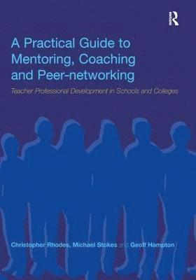 Practical Guide to Mentoring, Coaching and Peer-networking
