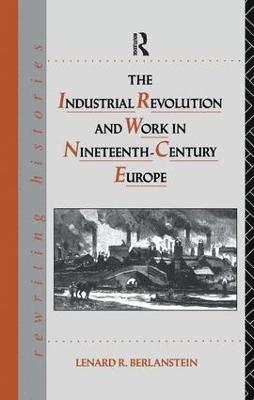 The Industrial Revolution and Work in Nineteenth Century Europe 1