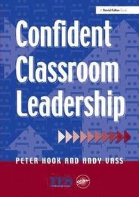 bokomslag Confident Classroom Leadership