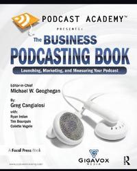 bokomslag Podcast Academy: The Business Podcasting Book