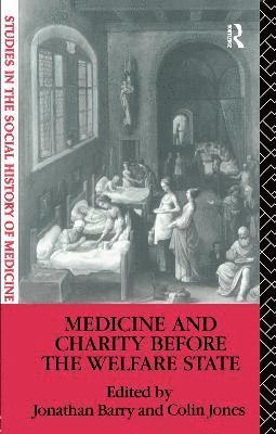 Medicine and Charity Before the Welfare State 1