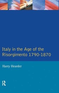 bokomslag Italy in the Age of the Risorgimento 1790 - 1870