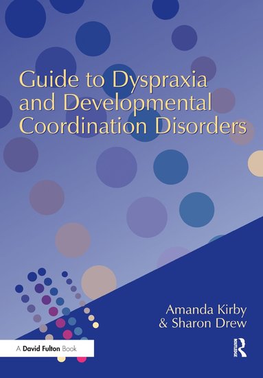 bokomslag Guide to Dyspraxia and Developmental Coordination Disorders