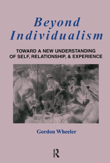 Gordon Wheeler - Beyond Individualism, Inbunden