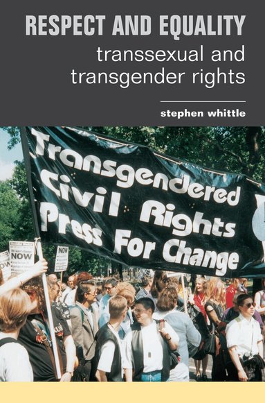 Stephen Whittle - Respect and Equality, Inbunden