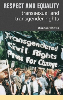 Stephen Whittle, UK.Manchester Metropolitan U.) Whittle, Stephen (Manchester Metropolitan University - Respect and Equality, Inbunden