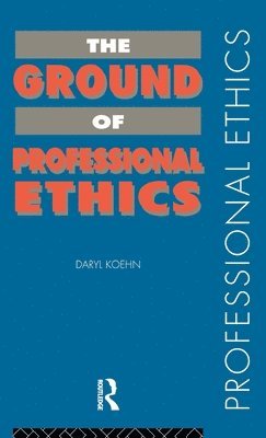The Ground of Professional Ethics 1