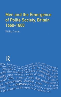 New Dictionary Of National Biography) Carter, Philip (Research Editor, Philip (Research Editor New Dict Carter - Men and the Emergence of Polite Society, Britain 1660-1800, Inbunden
