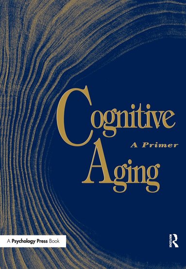 Denise C. Park, Norbert Schwarz - Cognitive Aging, Inbunden